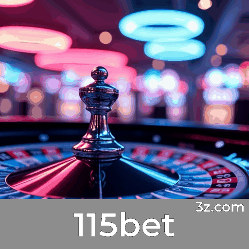 115bet: Seu Destino de Apostas Confiável e Rápido